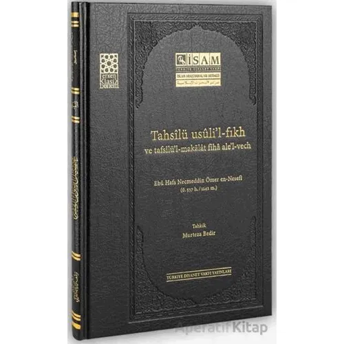 Tahsilü Usulil Fıkh ve Tafsilül Makalat Fiha Alel Vech - Ebu Hafs Necmeddin - İsam Yayınları