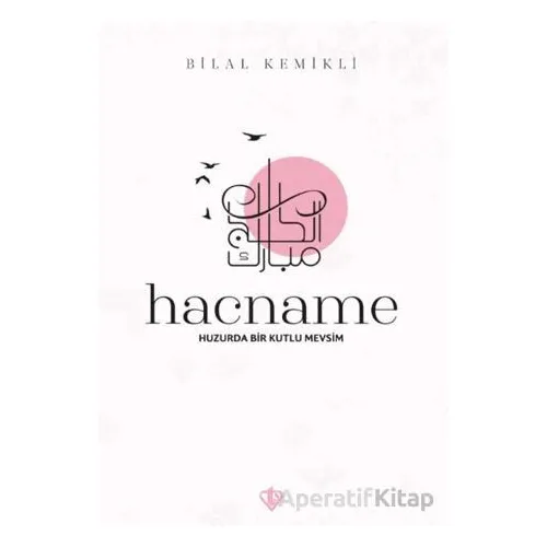 Hacname Huzurda Bir Kutlu Mevsim - Bilal Kemikli - Türkiye Diyanet Vakfı Yayınları