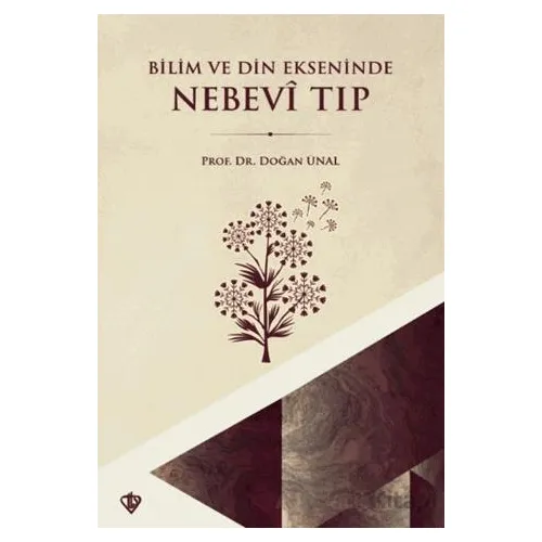 Bilim Ve Din Ekseninde Nebevi Tıp - Doğan Ünal - Türkiye Diyanet Vakfı Yayınları