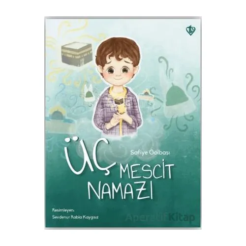 Üç Mescit Namazı - Safiye Gölbaşı - Türkiye Diyanet Vakfı Yayınları