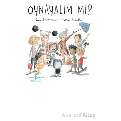 Oynayalım mı? - Ilan Brenman - İş Bankası Kültür Yayınları