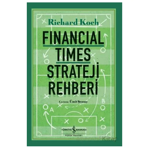 Financial Times Strateji Rehberi - Richard Koch - İş Bankası Kültür Yayınları