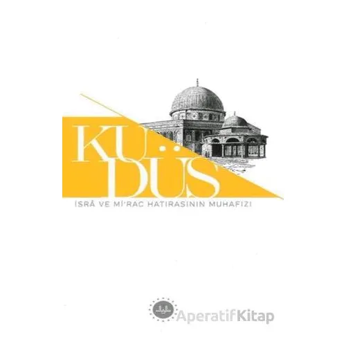 Kudüs İsra ve Mirac Hatırasının Muhafızı - Kollektif - Diyanet İşleri Başkanlığı