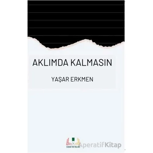 Aklımda Kalmasın - Yaşar Erkmen - Sidar Yayınları