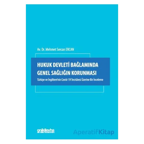 Hukuk Devleti Bağlamında Genel Sağlığın Korunması - Mehmet Sercan Ercan - On İki Levha Yayınları