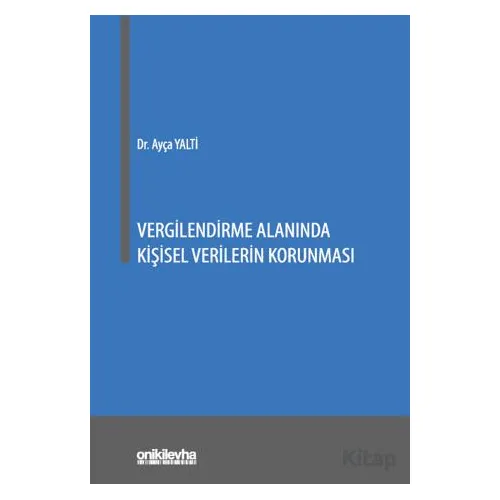 Vergilendirme Alanında Kişisel Verilerin Korunması - Ayça Yalti - On İki Levha Yayınları