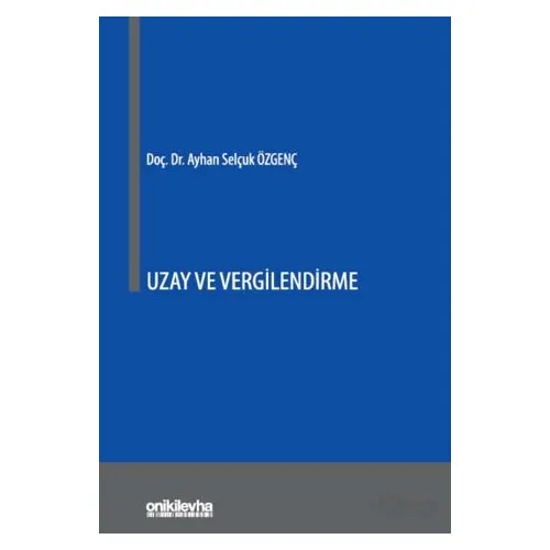 Uzay ve Vergilendirme - A. Selçuk Özgenç - On İki Levha Yayınları