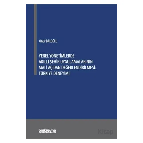 Yerel Yönetimlerde Akıllı Şehir Uygulamalarının Mali Açıdan Değerlendirilmesi: Türkiye Deneyimi