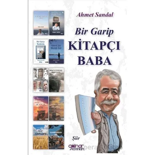 Bir Garip Kitapçı Baba (Şiir) - Ahmet Sandal - Gülnar Yayınları