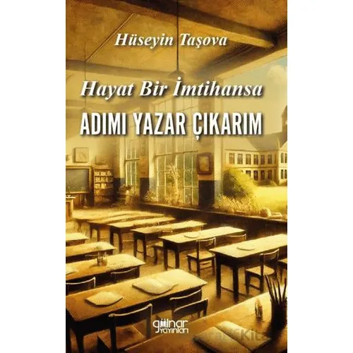 Hayat Bir İmtihansa Adım Yazar Çıkarım - Hüseyin Taşova - Gülnar Yayınları