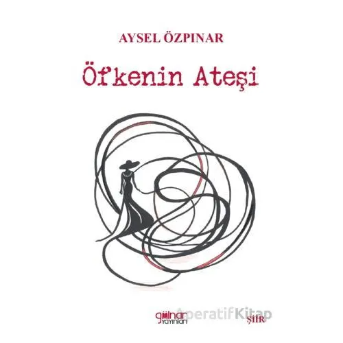 Öfkenin Ateşi - Aysel Özpınar - Gülnar Yayınları
