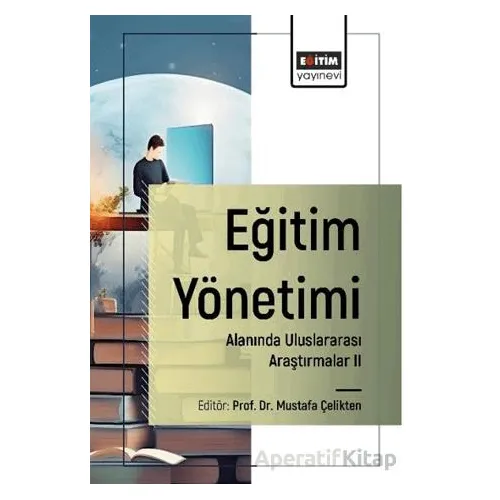 Eğitim Yönetimi Alanında Uluslararası Araştırmalar II