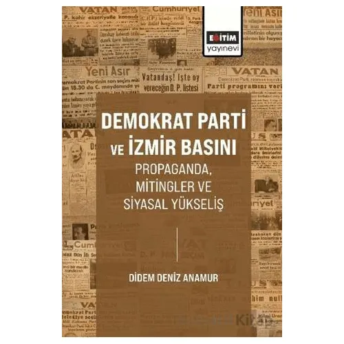 Demokrat Parti ve İzmir Basını Propaganda, Mitingler ve Siyasal Yükseliş