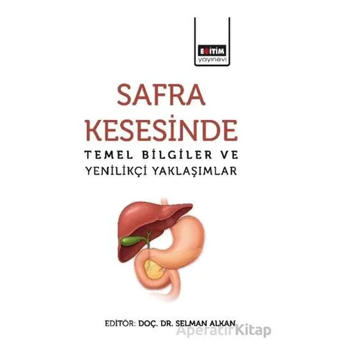 Safra Kesesinde Temel Bilgiler ve Yenilikçi Yaklaşımlar