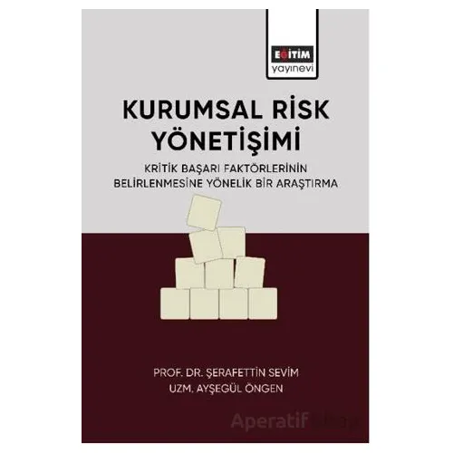 Kurumsal Risk Yönetişimi - Şerafettin Sevim - Eğitim Yayınevi - Bilimsel Eserler