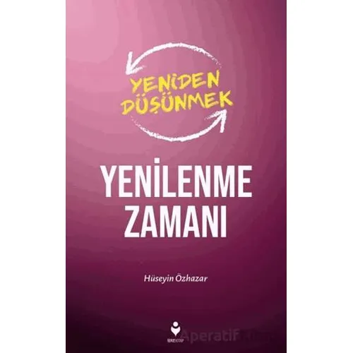 Yenilenme Zamanı - Hüseyin Özhazar - Tire Kitap