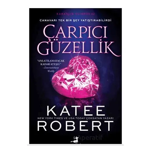 Çarpıcı Güzellik - Katee Robert - Olimpos Yayınları