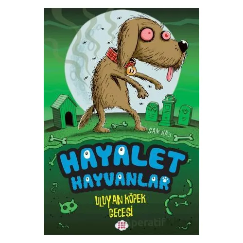 Hayalet Hayvanlar - Uluyan Köpek Gecesi - Sam Hay - Dokuz Çocuk