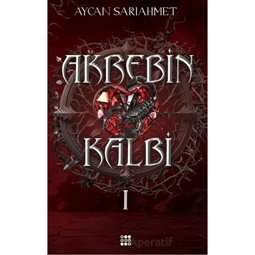 Akrebin Kalbi 1 - Aycan Sarıahmet - Dokuz Yayınları