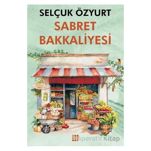 Sabret Bakkaliyesi - Selçuk Özyurt - Dokuz Yayınları