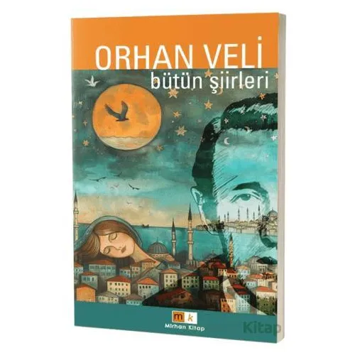 Orhan Veli – Bütün Şiirler - Orhan Veli Kanık - Mirhan Kitap