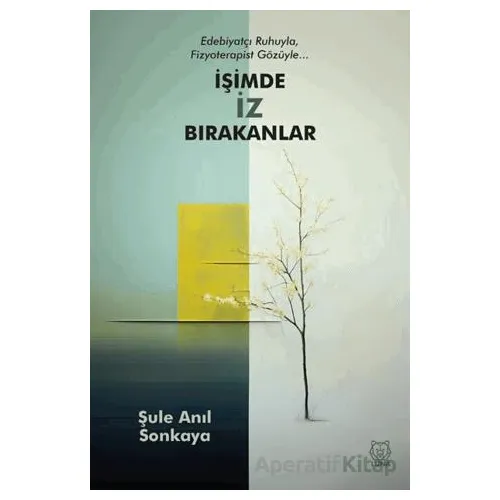 İşimde İz Bırakanlar - Şule Anıl Sonkaya - Luna Yayınları