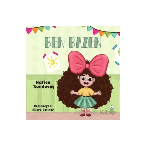 Ben Bazen - Hatice Sunduvaç - Luna Çocuk Yayınları
