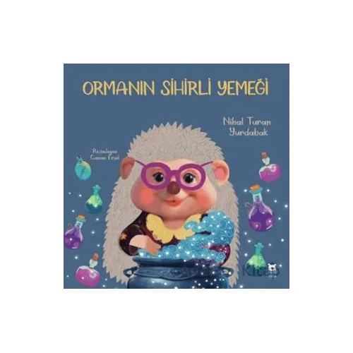 Ormanın Sihirli Yemeği - Nihal Turan Yurdabak - Luna Çocuk Yayınları
