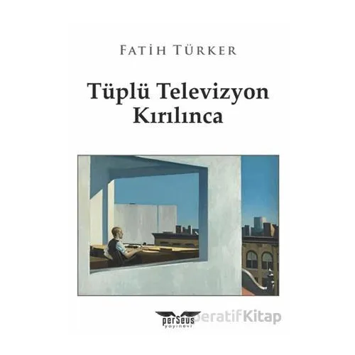 Tüplü Televizyon Kırılınca - Fatih Türker - Perseus