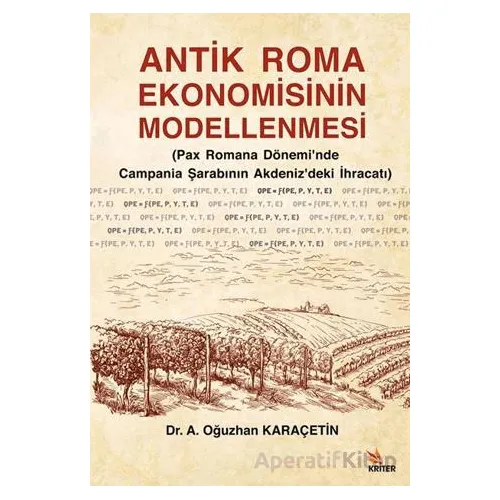 Antik Roma Ekonomisinin Modellenmesi - Oğuzhan Karaçetin - Kriter Yayınları