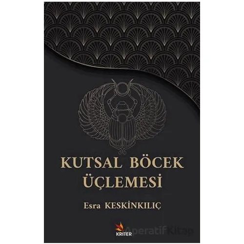 Kutsal Böcek Üçlemesi - Esra Keskinkılıç - Kriter Yayınları