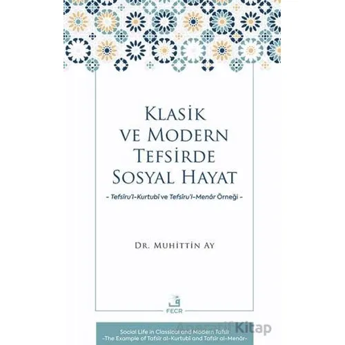 Klasik ve Modern Tefsirde Sosyal Hayat - Muhittin Ay - Fecr Yayınları
