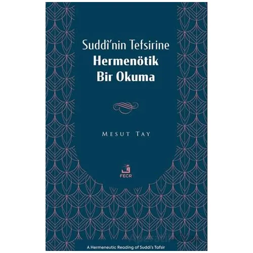 Suddî’nin Tefsirine Hermenötik Bir Okuma - Mesut Tay - Fecr Yayınları