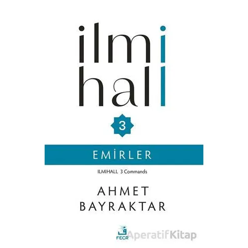 İlmihall 3 Emirler - Ahmet Bayraktar - Fecr Yayınları
