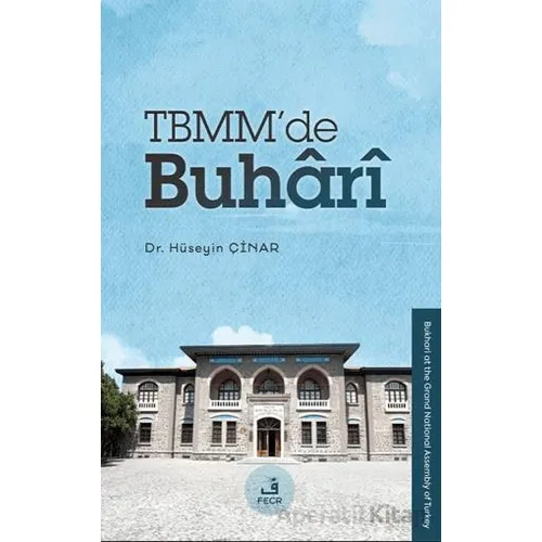 TBMM’de Buhârî - Hüseyin Çinar - Fecr Yayınları