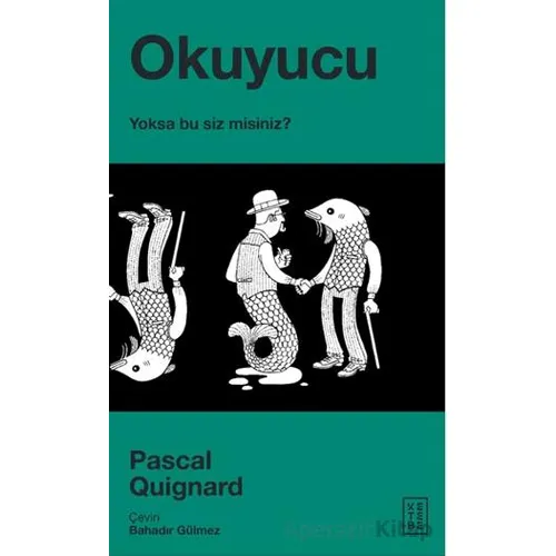 Okuyucu - Pascal Quignard - Ketebe Yayınları