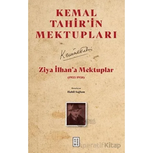 Ziya İlhan’a Mektuplar (1933-1938) - Kemal Tahir - Ketebe Yayınları