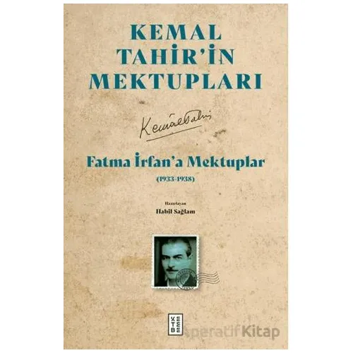Fatma İrfan’a Mektuplar (1933-1938) - Kemal Tahir - Ketebe Yayınları