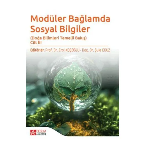 Modüler Bağlamda Sosyal Bilgiler - Doğa Bilimleri Temelli Bakış - Cilt III