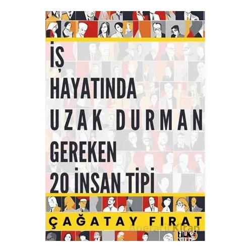İş hayatında Uzak Durman Gereken 20 İnsan Tipi - Çağatay Fırat - Tilki Kitap