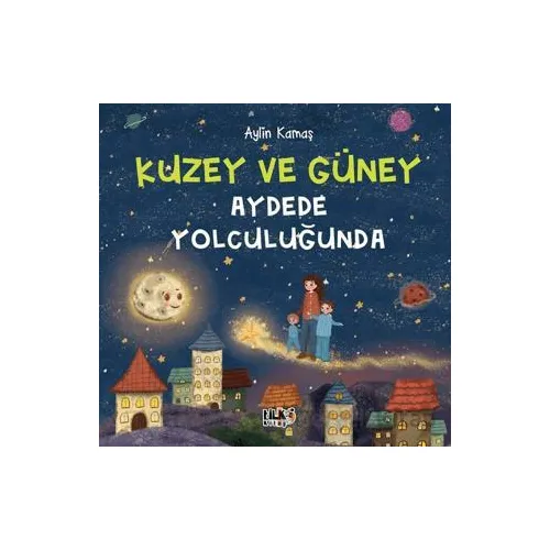 Kuzey ve Güney Aydede Yolculuğunda - Aylin Kamaş - Tilki Kitap