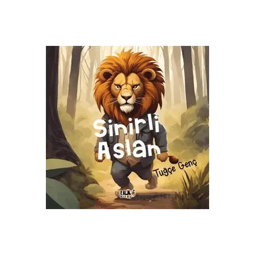 Sinirli Aslan - Tuğçe Genç - Tilki Kitap