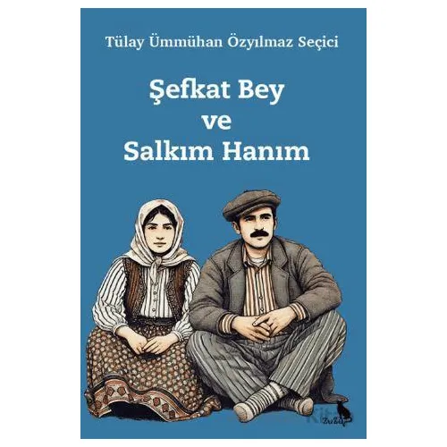Şefkat Bey ve Salkım Hanım - Tülay Ümmühan Özyılmaz Seçici - Zuzu Kitap