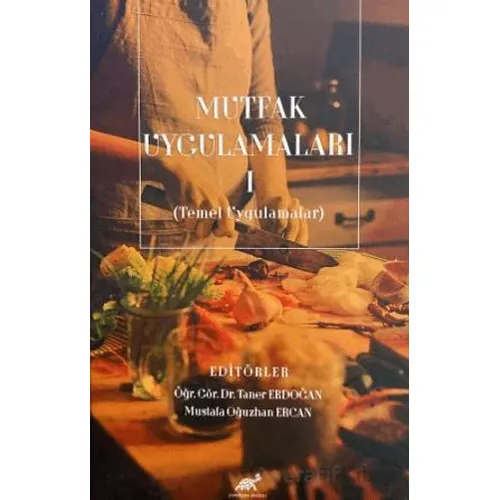 Mutfak Uygulamaları I - Taner Erdoğan - Paradigma Akademi Yayınları