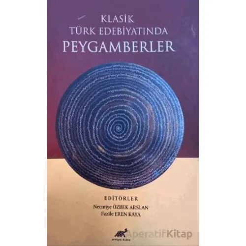 Klasik Türk Edebiyatında Peygamberler - Necmiye Özbek Arslan - Paradigma Akademi Yayınları