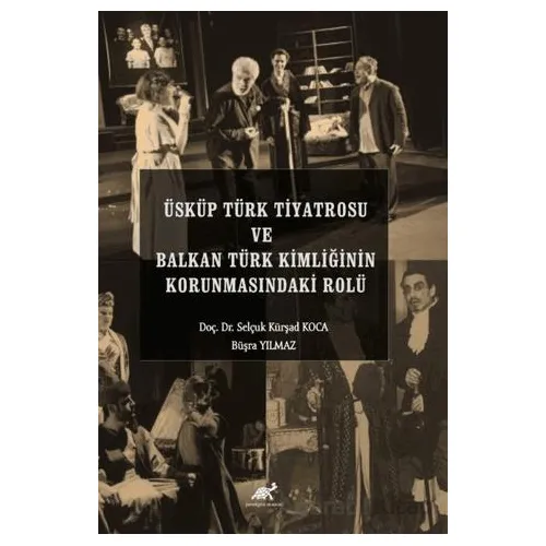 Üsküp Türk Tiyatrosu ve Balkan Türk Kimliğinin Korunmasındaki Rolü