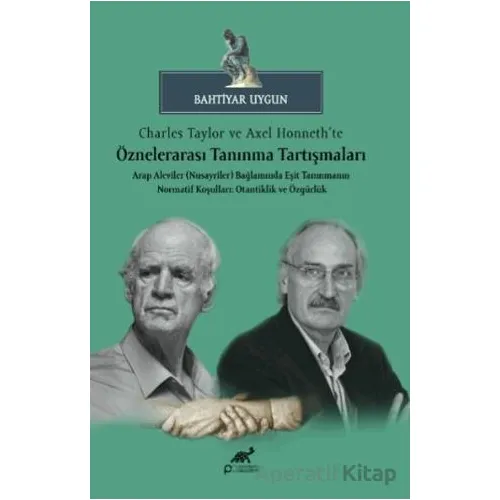 Charles Taylor ve Axel Honneth’te Öznelerarası Tanınma Tartışmaları