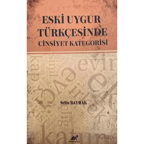 Eski Uygur Türkçesinde Cinsiyet Kategorisi - Selin Bayrak - Paradigma Akademi Yayınları