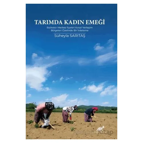Tarımda Kadın Emeği - Süheyla Sarıtaş - Paradigma Akademi Yayınları