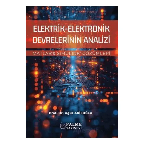 Elektrik-Elektronik Devrelerinin Analizi - Uğur Arifoğlu - Palme Yayıncılık